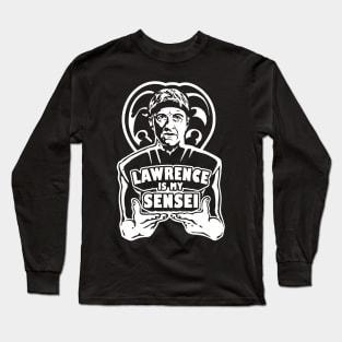 Lawrence is my Sensei Long Sleeve T-Shirt